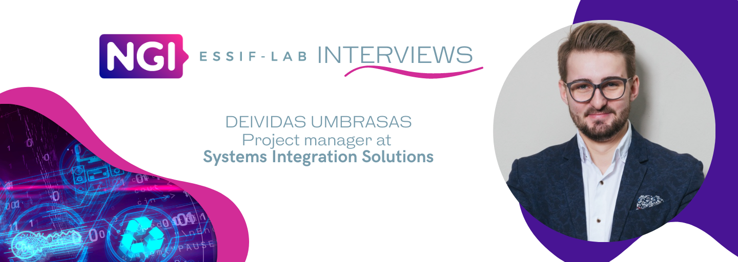 Interview with Deividas Umbrasas, project manager at Systems Integration Solutions and an eSSIF-Lab participant.