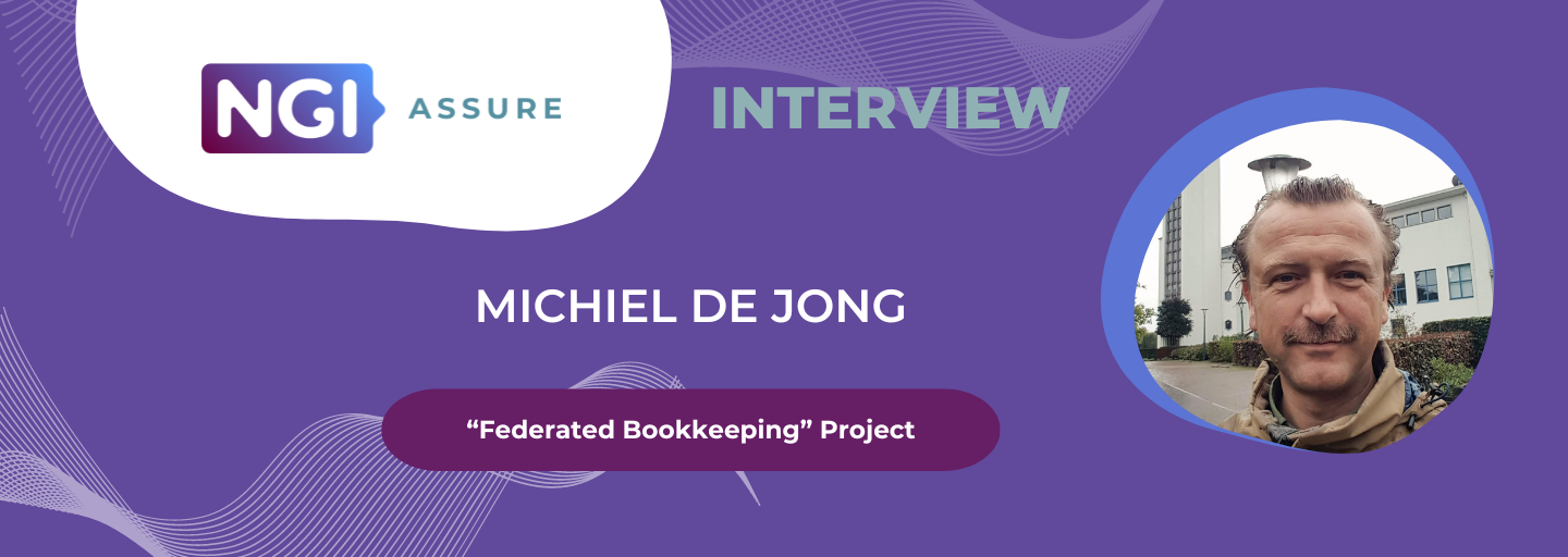 Interview with Michiel de Jong (Federated Bookkeeping project) - NGI Assure Beneficiary