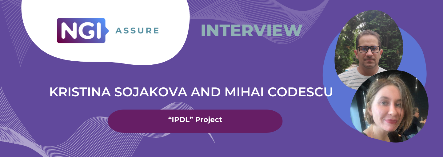 Interview with Kristina Sojakova & Mihai Codescu (IPDL) - NGI Assure beneficiaries