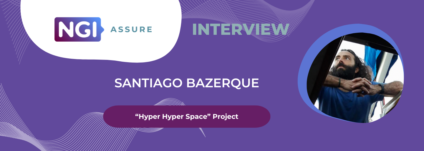 Interview with Santiago Bazerque (Hyper Hyper Space Project) - NGI Assure Beneficiary
