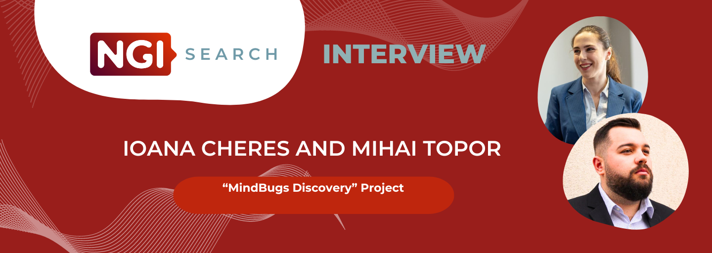 Interview with Ioana Cheres & Mihai Topor (MindBugs Discovery) - NGI Search Beneficiaries
