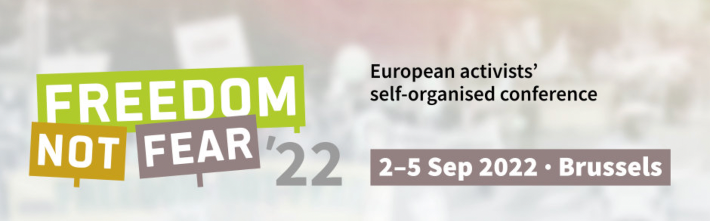 Freedom not fear ‘22: The self-organised conference for European activists!