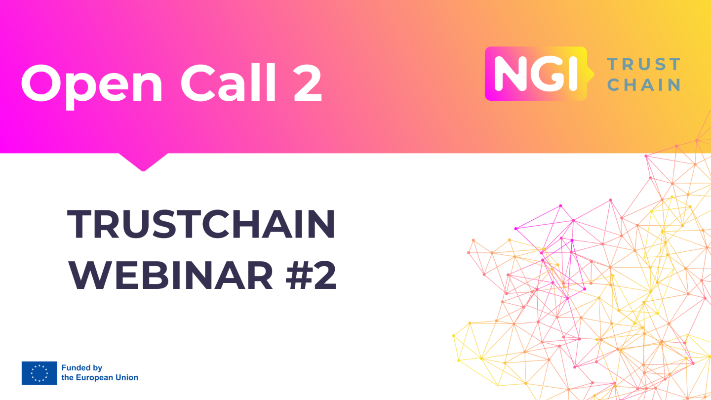 Trustchain Open Call 2 Webinar 2 - Recording