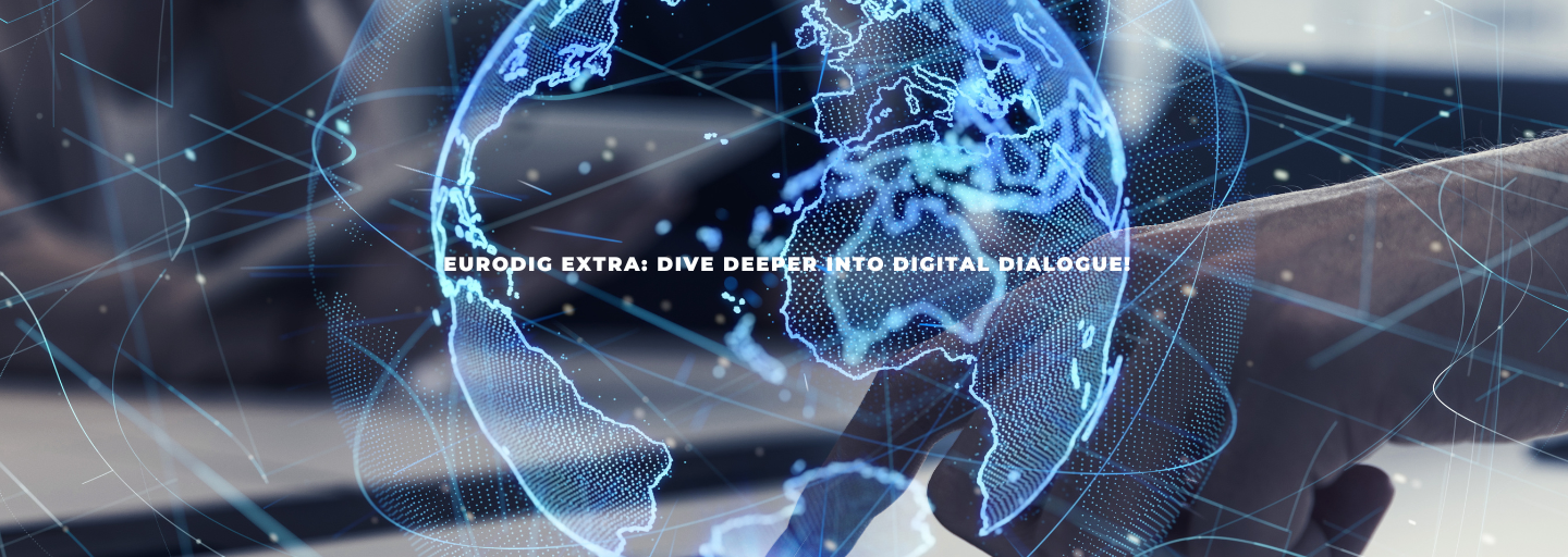 EuroDIG Extra: Dive Deeper into Digital Dialogue!