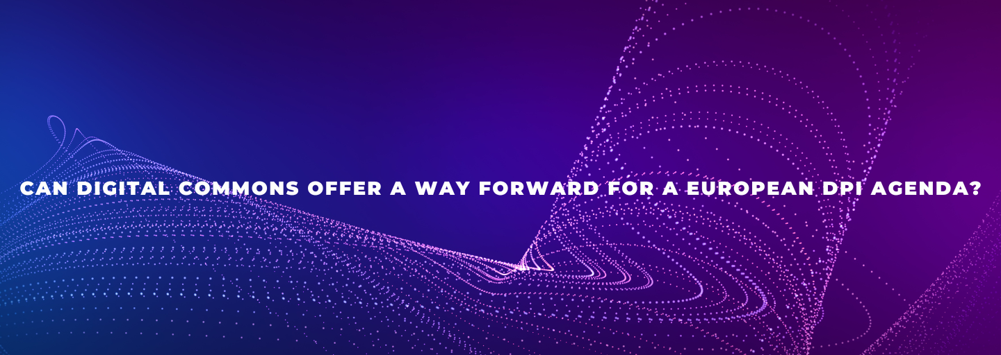 Can Digital Commons offer a way forward for a European DPI Agenda?
