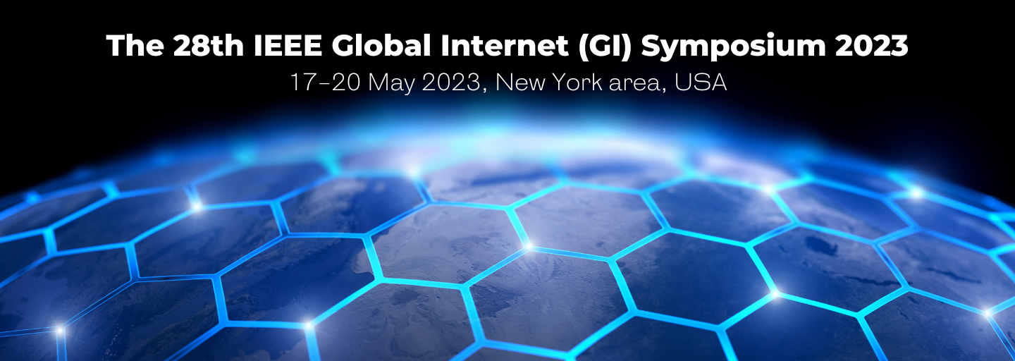 The 28th IEEE Global Internet (GI) Symposium 2023