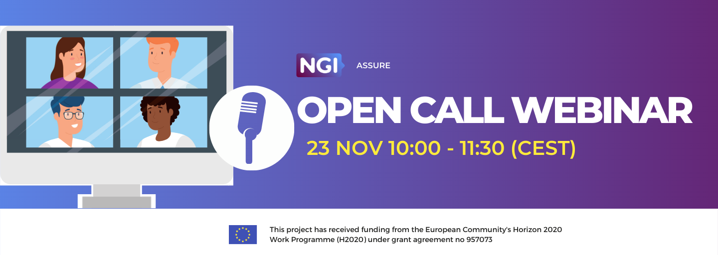 NGI Assure - OPEN CALL WEBINAR 23rd NOV 10AM