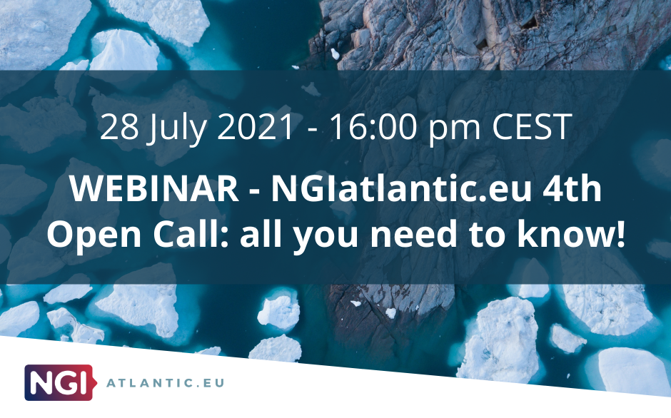 UPCOMING WEBINAR - NGIatlantic.eu 4th Open Call: all you need to know!